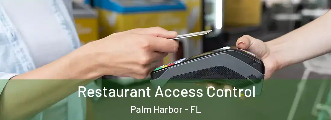  Restaurant Access Control Palm Harbor - FL